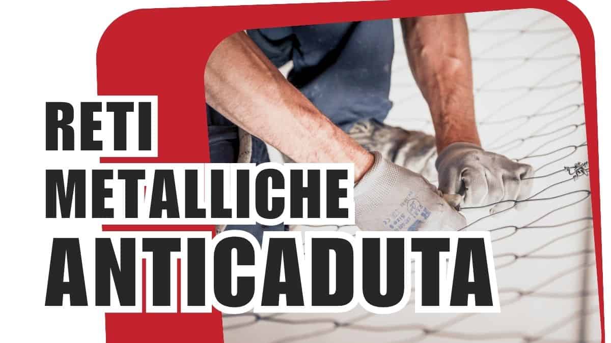 RETI METALLICHE ANTICADUTA PER SICUREZZA